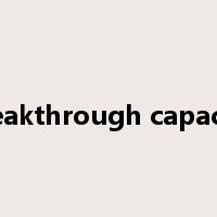breakthrough capacity是什么意思
