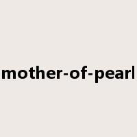 mother-of-pearl是什么意思
