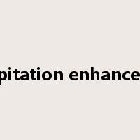 precipitation enhancement是什么意思