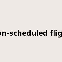 non-scheduled flight是什么意思