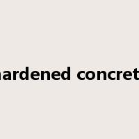 hardened concrete是什么意思