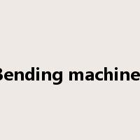 Bending machines是什么意思