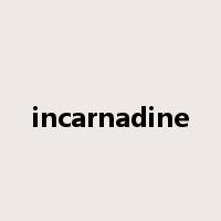 incarnadine是什么意思