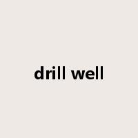 drill well是什么意思
