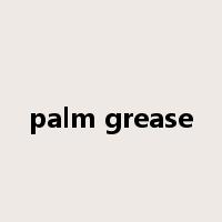 palm grease是什么意思