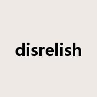 disrelish是什么意思