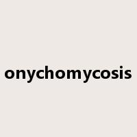 onychomycosis是什么意思