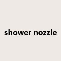 shower nozzle是什么意思