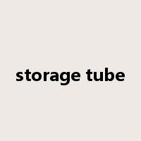 storage tube是什么意思