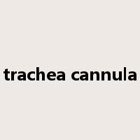 trachea cannula是什么意思