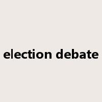 election debate是什么意思