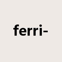 ferri-是什么意思