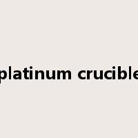 platinum crucible是什么意思