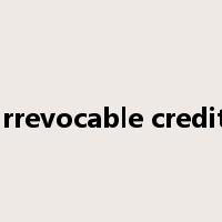 irrevocable credit是什么意思