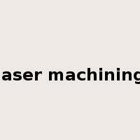 laser machining是什么意思
