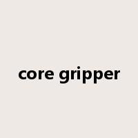 core gripper是什么意思