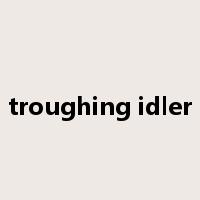 troughing idler是什么意思