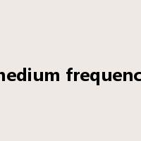 medium frequency是什么意思