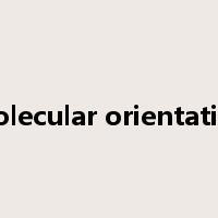 molecular orientation是什么意思