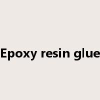 Epoxy resin glue是什么意思