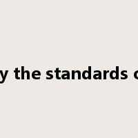 by the standards of是什么意思