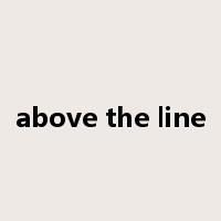 above the line是什么意思