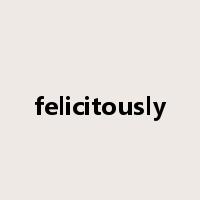 felicitously是什么意思