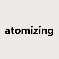 atomizing是什么意思