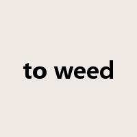 to weed是什么意思