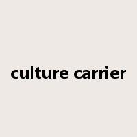 culture carrier是什么意思