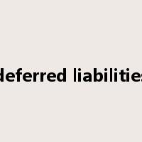 deferred liabilities是什么意思