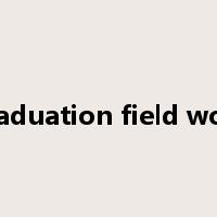 graduation field work是什么意思