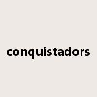 conquistadors是什么意思