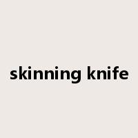 skinning knife是什么意思