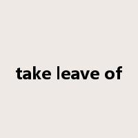 take leave of是什么意思