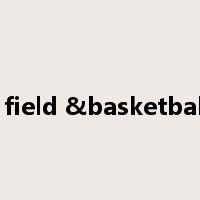 Soccer field &basketball court是什么意思