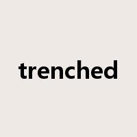 trenched是什么意思