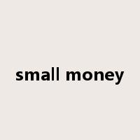 small money是什么意思