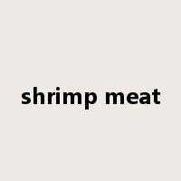 shrimp meat是什么意思