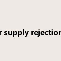 power supply rejection ratio是什么意思