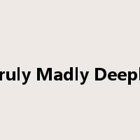 Truly Madly Deeply是什么意思
