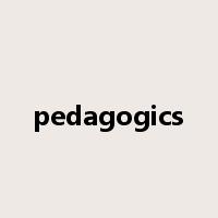 pedagogics是什么意思