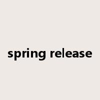 spring release是什么意思