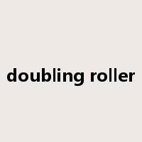 doubling roller是什么意思