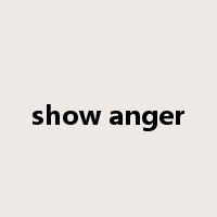 show anger是什么意思