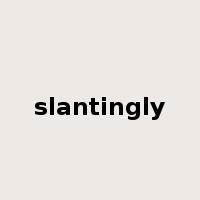 slantingly是什么意思