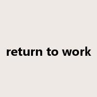 return to work是什么意思