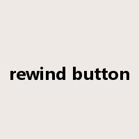 rewind button是什么意思