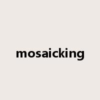 mosaicking是什么意思