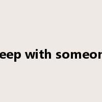sleep with someone是什么意思